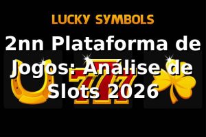2nn Plataforma de Jogos: Análise de Slots 2026 🎰