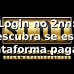 Login no 2nn: Descubra se essa plataforma paga mesmo! 🤑